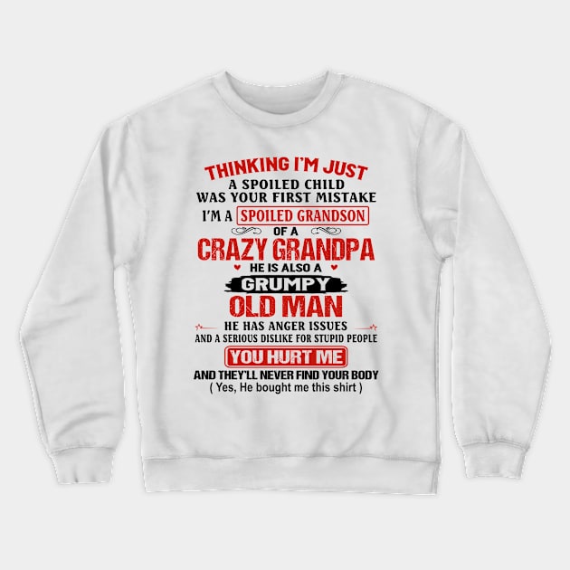 Thinking I'm Just A Spoiled Child Was Your First Mistake He Is Also A Grumpy Old Man Shirt Crewneck Sweatshirt by Alana Clothing